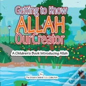 Getting To Know Allah Our Creator