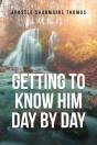 Getting To Know Him Day By Day - Preview