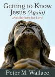 Getting To Know Jesus (Again)