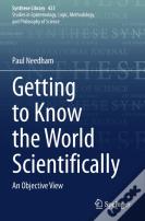 Getting To Know The World Scientifically