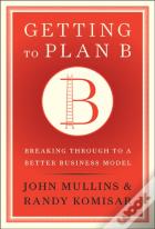 Getting To Plan B