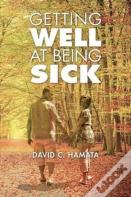 Getting Well At Being Sick