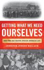 Getting What We Need Ourselves - Preview
