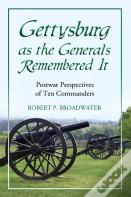 Gettysburg As The Generals Remembered It