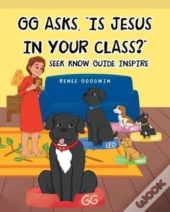 Gg Asks, Is Jesus In Your Class?