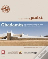 Ghadames. Une Ville Dans Le Desert De Libye