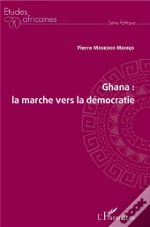 Ghana ; La Marche Vers La Démocratie
