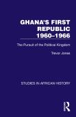 Ghana'S First Republic 1960-1966