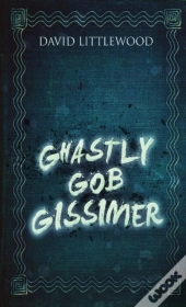 Ghastly Gob Gissimer