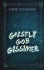 Ghastly Gob Gissimer - Preview