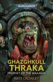 Ghazghkull Thraka: Prophet Of The Waaagh!