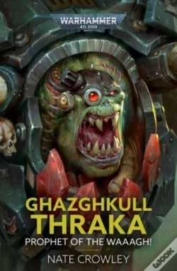 Capa do artigo Ghazghkull Thraka: Prophet Of The Waaagh!