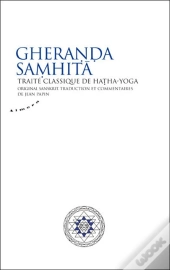 Gheranda Samhita ; Traite Classique De Hatha Yoga