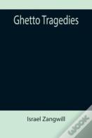Ghetto Tragedies