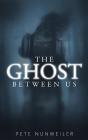 Ghost Between Us - Preview
