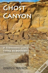 Ghost Canyon: A Fernando Lopez Santa Fe