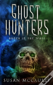 Ghost Hunters: Bones In The Wall