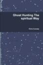 Ghost Hunting The Spiritual Way - Preview
