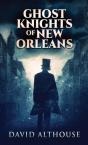 Ghost Knights Of New Orleans - Preview