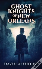 Ghost Knights Of New Orleans