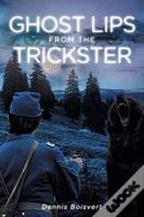 Ghost Lips From The Trickster