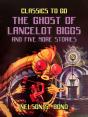 Ghost Of Lancelot Biggs And Five More Stories - Preview