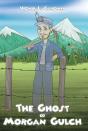 Ghost Of Morgan Gulch - Preview