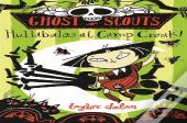 Ghost Scouts: Hullabaloo At Camp Croak!