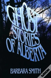 Capa do artigo Ghost Stories Of Alberta