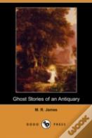 Ghost Stories Of An Antiquary (Dodo Press)