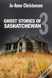 Capa do artigo Ghost Stories Of Saskatchewan 3