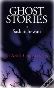 Capa do artigo Ghost Stories Of Saskatchewan