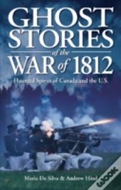 Ghost Stories Of The War Of 1812