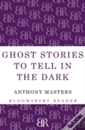 Ghost Stories To Tell In The Dark