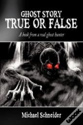Ghost Story True Or False: A Book From A