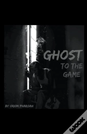 Ghost To The Game