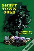 Ghost Town Gold