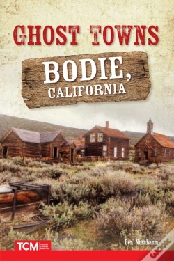 Capa do artigo Ghost Towns: Bodie, California