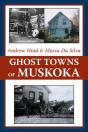 Ghost Towns Of Muskoka - Preview