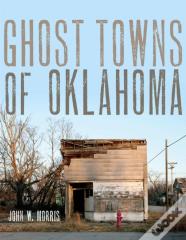 Ghost Towns Of Oklahoma