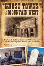 Ghost Towns Of The Mountain West - Preview