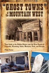 Ghost Towns Of The Mountain West