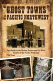 Capa do artigo Ghost Towns Of The Pacific Northwest