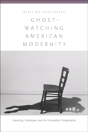 Ghost-Watching American Modernity - Preview