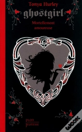 Ghostgirl : Mortellement Amoureuse