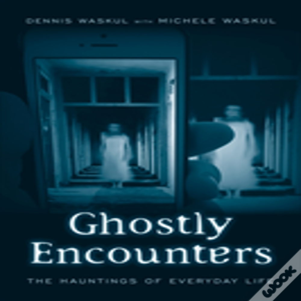 Ghostly Encounters