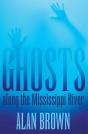 Ghosts Along The Mississippi River - Preview