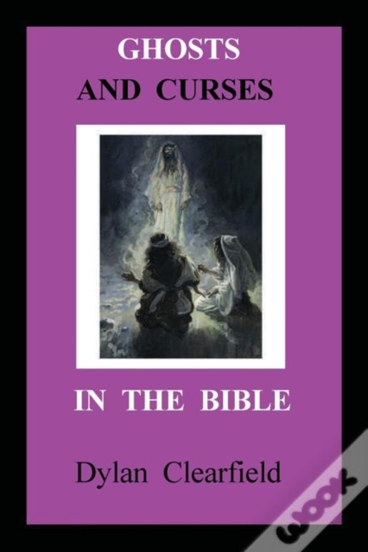 Ghosts And Curses In The Bible