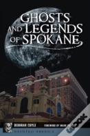 Ghosts And Legends Of Spokane