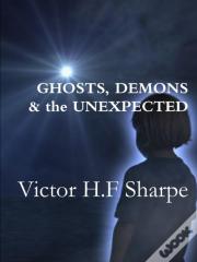 Ghosts, Demons & The Unexpected